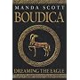 Boudica: Dreaming the Eagle (Boudica 1)