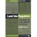 Land Use Regulation: A Legal Analysis and Practical Application of Land Use Law