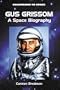 Gus Grissom: A Space Biography (Countdown to Space)