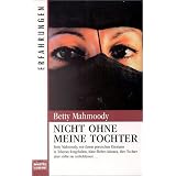 Nicht ohne meine Tochter. ( Erfahrungen).von "Betty Mahmoody"
