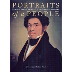 Portraits of a People: Picturing African Americans in the Nineteenth Century (Jacob Lawrence Series on American Artists)