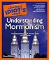 The Complete Idiot's Guide to Understanding Mormonism (The Complete Idiot's Guide)