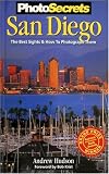 PhotoSecrets San Diego: The Best Sights and How To Photograph Them (Photosecrets (Series).)