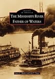  : The  Mississippi  River:    Father of Waters   (IA)  (Images of America)