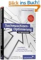 Suchmaschinen-Optimierung f�r Webentwickler: Grundlagen von Suchmaschinen, Suchmaschinenoptimierung, Ranking optimieren, Tipps und Tricks zur ... optimieren f�r die Suche, (Galileo Computing)