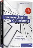 Suchmaschinen-Optimierung für Webentwickler: Grundlagen von Suchmaschinen, Suchmaschinenoptimierung, Ranking optimieren, Tipps und Tricks zur ... optimieren für die Suche, (Galileo Computing)