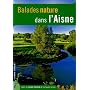 Balades nature dans l'Aisne de Guide Dakota