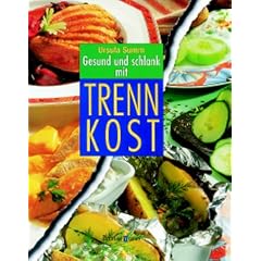 Gesund und schlank mit Trennkost