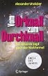 Vom Urknall zum Durchknall: Die absurde Jagd nach der Weltformel