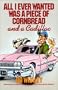 All I Ever Wanted Was a Piece of Cornbread and a Cadillac