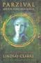 Parzival and the Stone From Heaven: A Grail Romance Retold For Our Time
