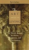 Art of Living: The Classical Mannual on Virtue, Happiness, and Effectiveness (Plus)