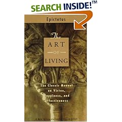 The Art of Living: The Classic Manual on Virtue, Happiness, and Effectiveness