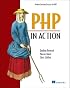 PHP in Action: Objects, Design, Agility