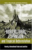 Agricultural Expanison and Tropical Deforestation: International Trade, Poverty and Land Use