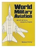 World military aviation : aircraft, air forces, weaponry, insignia