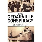 the cedarville conspiracy indicting us steel