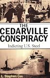 The Cedarville Conspiracy: Indicting U.S. Steel