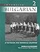 Intensive Bulgarian, Vol. 2: A Textbook & Reference Grammar