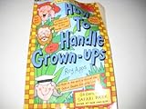 How to handle grown-ups