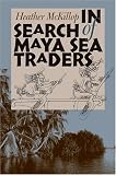 In Search Of Maya Sea Traders (Texas a & M University Anthropology Series)