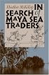 In Search Of Maya Sea Traders (Texas a & M University Anthropology Series)