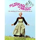 Click here to buy The Sound of Music: The Making of America's Favorite Movie by  Julia Antopol Hirsch.