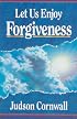 Let Us Enjoy Forgiveness