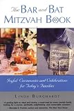 The Bar And Bat Mitzvah Book: Joyful Ceremonies and Celebrations for Today s Families