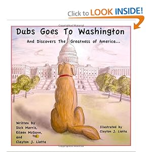 Dubs Goes to Washington: And Discovers the Greatness of America [Paperback]