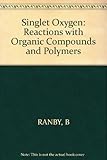 Singlet oxygen reactions with organic compounds and polymers