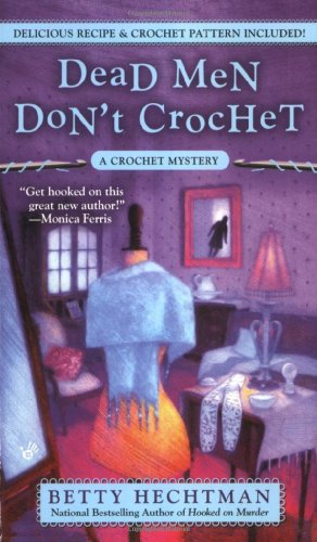 Dead Men Don't Crochet (A Crochet Mystery)