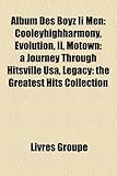 Album Des Boyz II Men: Cooleyhighharmony, Evolution, II, Motown: A Journey Through Hitsville USA, Legacy: The Greatest Hits Collection-
