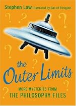 The Outer Limits: More Mysteries from the Philosophy Files
