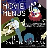 Movie Menus: Recipes for Perfect Meals with Your Favorite Films