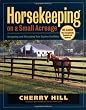 Horsekeeping on a Small Acreage: Designing and Managing Your Equine Facilities