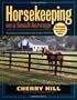Horsekeeping on a Small Acreage: Designing and Managing Your Equine Facilities