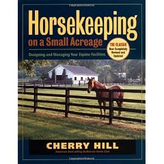 Horsekeeping on a Small Acreage: Designing and Managing Your Equine Facilities