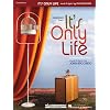 It's Only Life