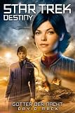 Star Trek - Destiny 01: G&ouml;tter der Nacht - David Mack