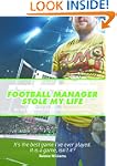 Football Manager Stole My Life