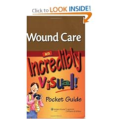 Wound Care: An Incredibly Visual! Pocket Guide (Incredibly Easy! Series) by Lippincott
