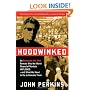 Hoodwinked: An Economic Hit Man Reveals Why the World Financial Markets Imploded--and What We Need to Do to Remake Them