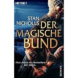 Der magische Bund: Romanvon "Stan Nicholls"
