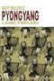 Pyongyang: A Journey in North Korea