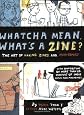 Whatcha Mean, What's a Zine?