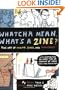 Whatcha Mean, What's a Zine?