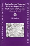 Russias Foreign Trade and Economic Expansion in the Seventeenth Century: Windows on the World (Northern World) (No. 13)