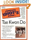 The Complete Idiot's Guide to Tae Kwon Do