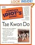 The Complete Idiot's Guide to Tae Kwon Do